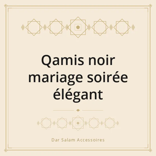 Qamis noir mariage soirée élégant