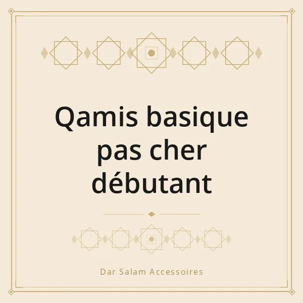 Qamis basique pas cher débutant