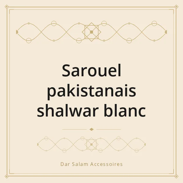 Sarouel pakistanais shalwar blanc