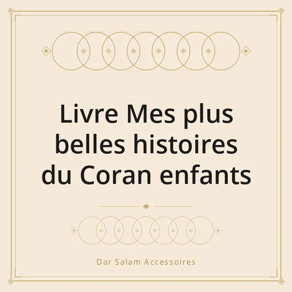 Livre Mes plus belles histoires du Coran enfants