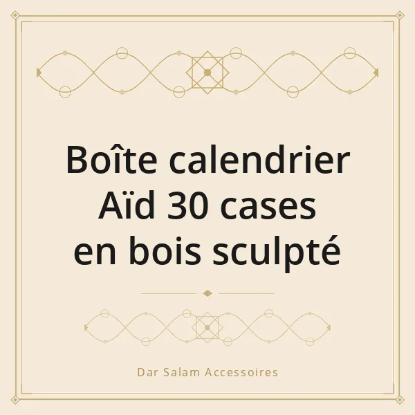Boîte calendrier Aïd 30 cases en bois sculpté